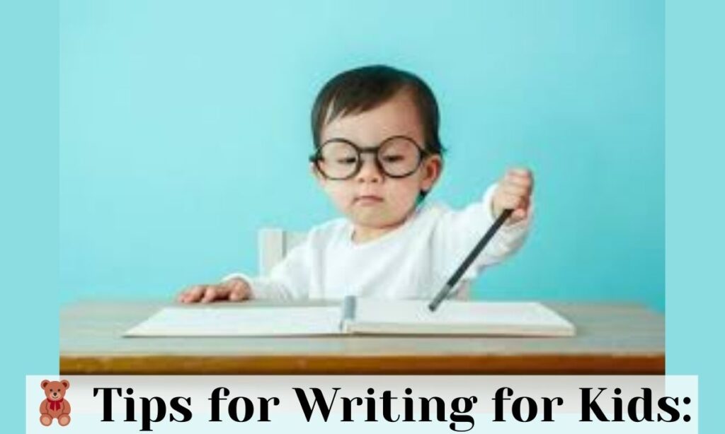 🧸 Tips for Writing for Kids: