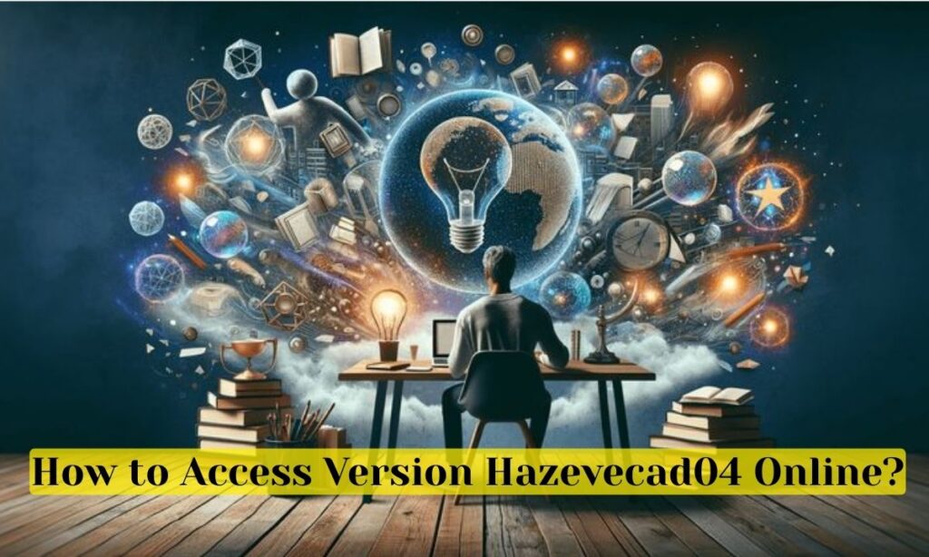 How to Access Version Hazevecad04 Online?