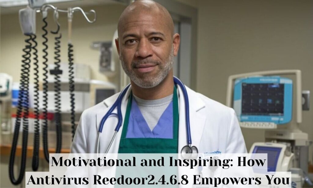 Motivational and Inspiring: How Antivirus Reedoor2.4.6.8 Empowers You