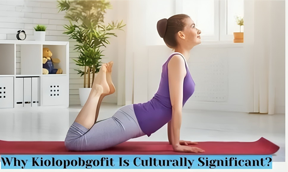 Why Kiolopobgofit Is Culturally Significant?