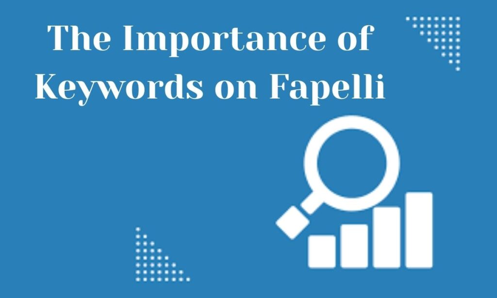 The Importance of Keywords on Fapelli