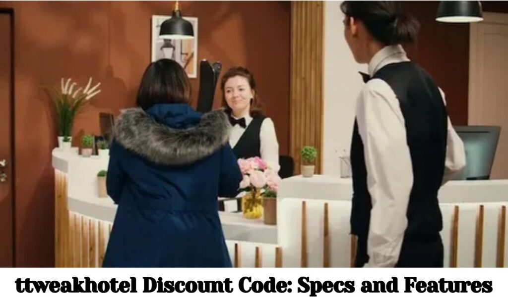 ttweakhotel Discount Code: Specs and Features
