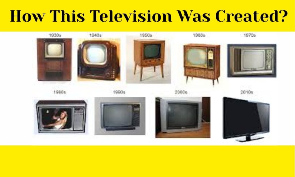 How This Television Was Created?