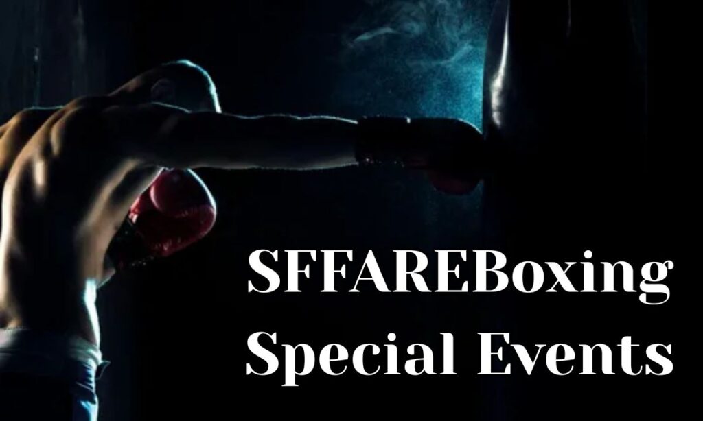 SFFAREBoxing Special Events