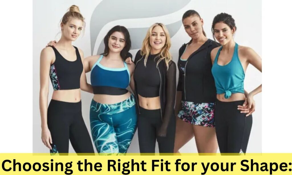 Choosing the Right Fit for your Shape: