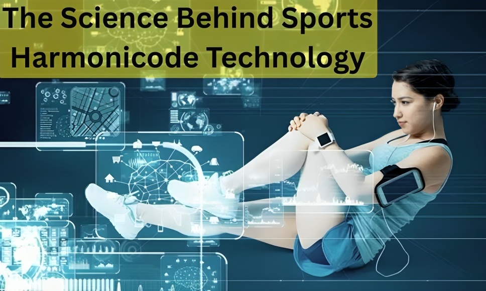 The Science Behind Sports Harmonicode Technology