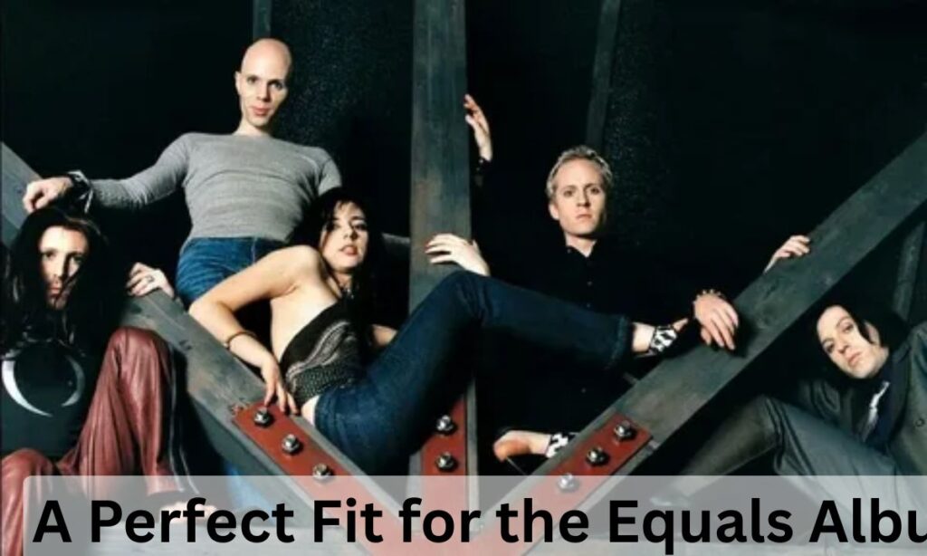 A Perfect Fit for the Equals Album