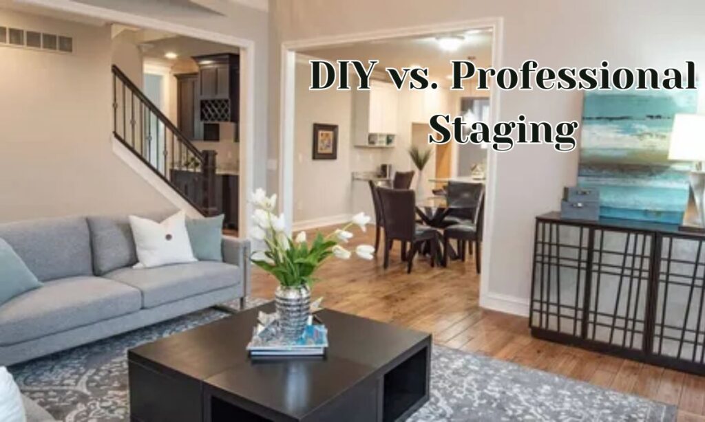 DIY vs. Professional Staging