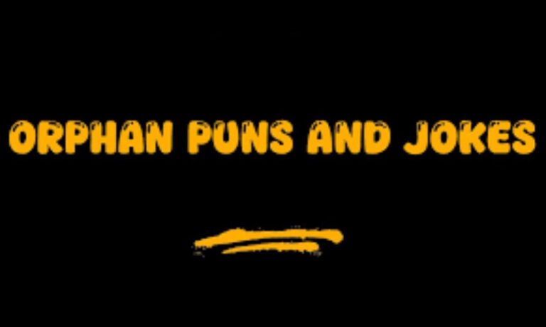 150 Best Orphan Puns So Bad They'll Make You Laugh Then Cry