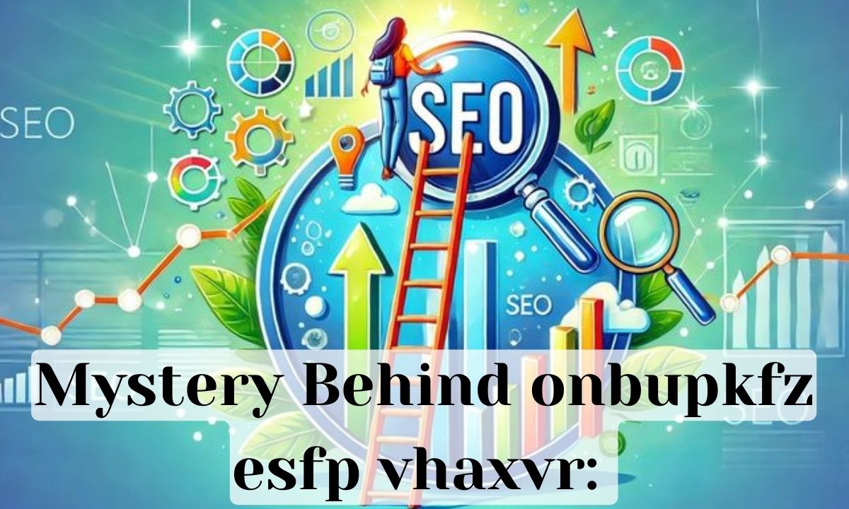 Mystery Behind onbupkfz esfp vhaxvr: A Deep Dive Into the Internet's New Enigma
