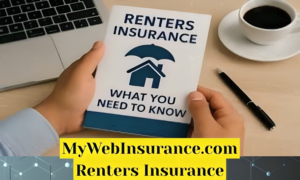 A Deep Dive Into MyWebInsurance.com Renters Insurance: What You Need to Know in 2025?