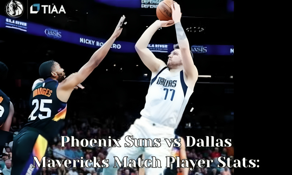 Phoenix Suns vs Dallas Mavericks Match Player Stats: Complete Analysis