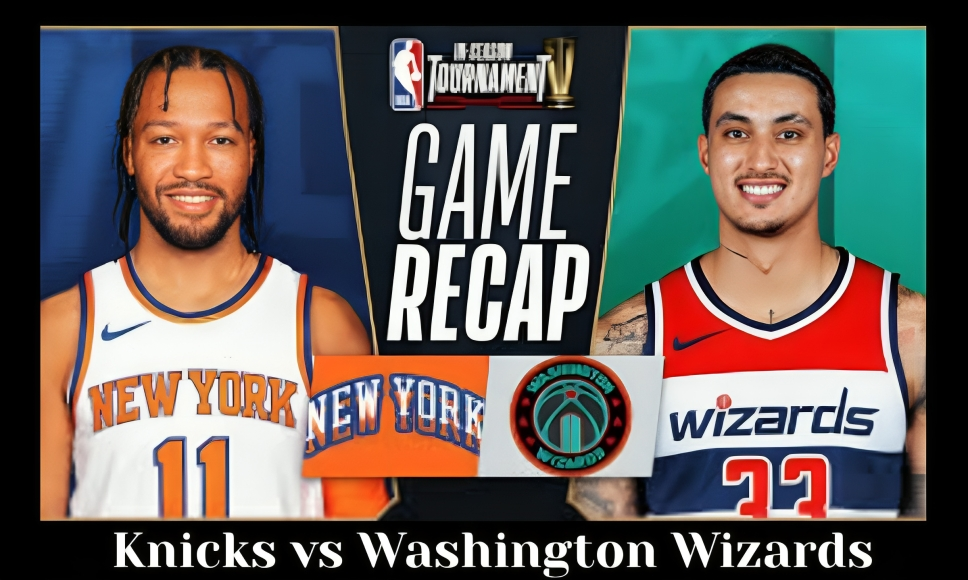 Knicks vs Washington Wizards Match Player Stats: Complete Game Analysis