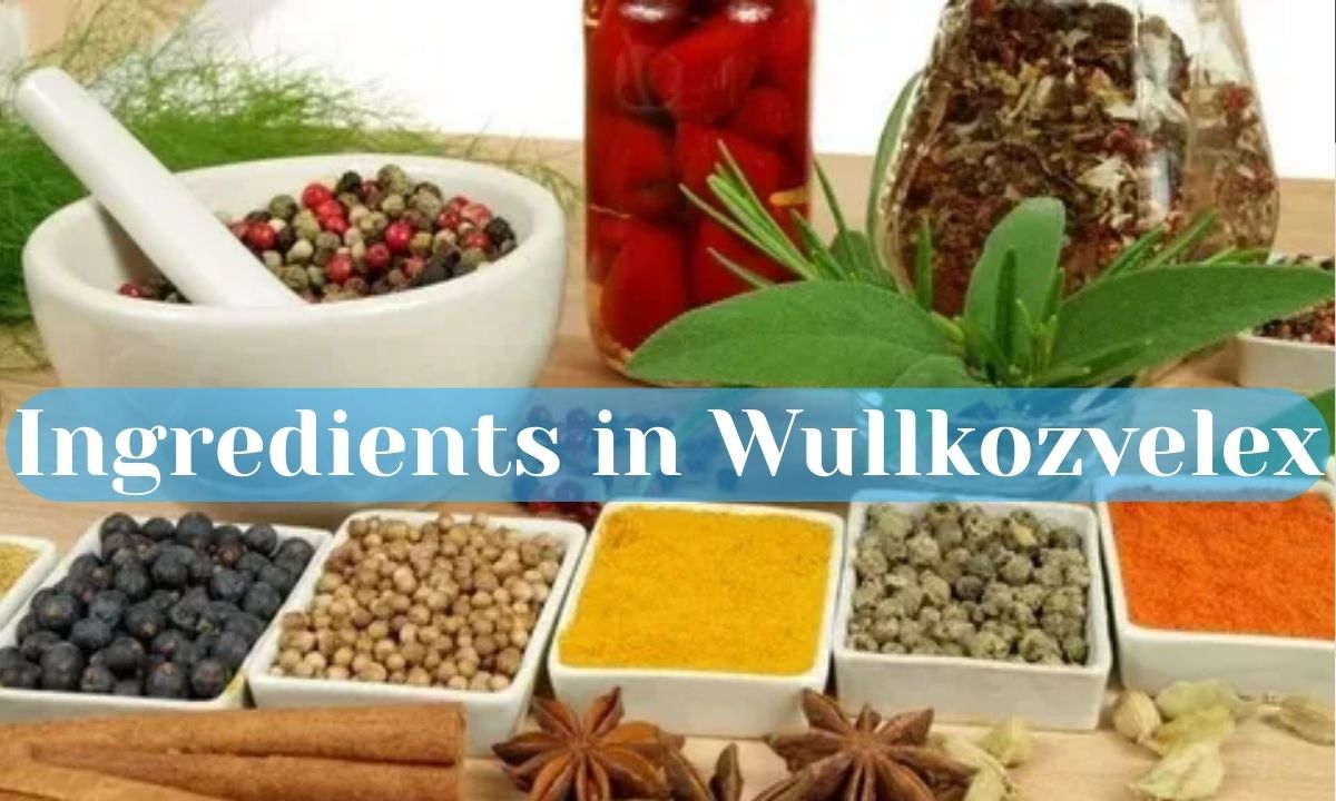 Ingredients in Wullkozvelex: That Make it Effective