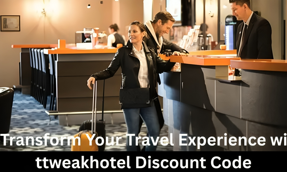 Transform Your Travel Experience with ttweakhotel Discount Code