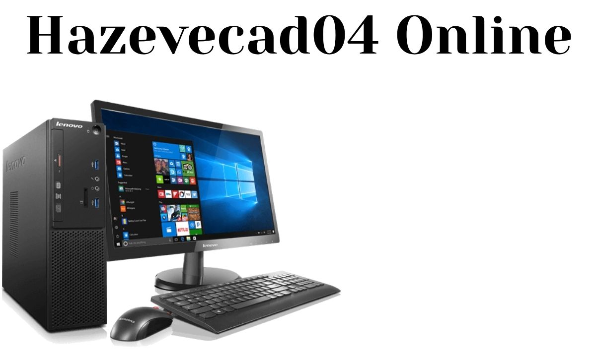 Hazevecad04 Online: Unlocking the Features and Benefits You Need to Know